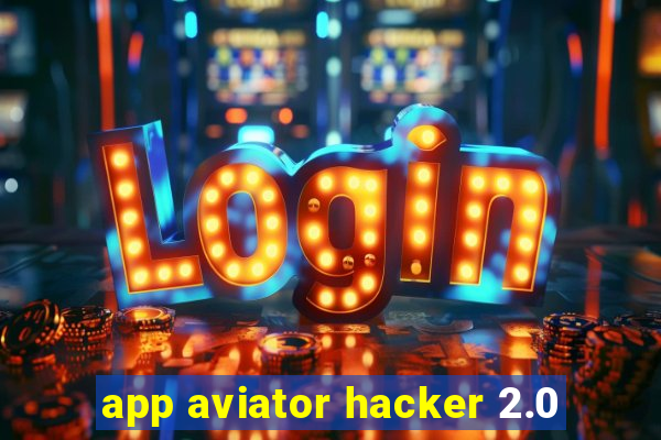 app aviator hacker 2.0